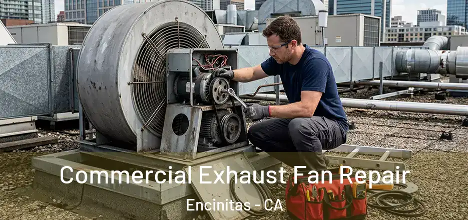  Commercial Exhaust Fan Repair Encinitas - CA