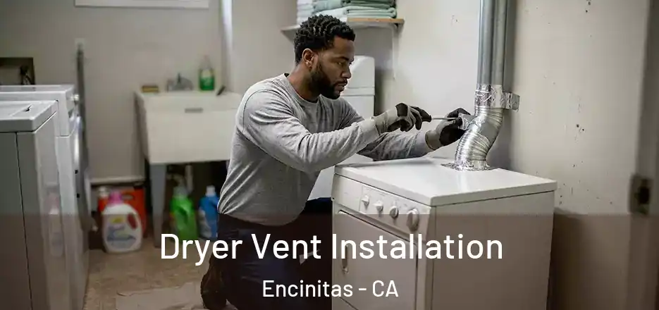  Dryer Vent Installation Encinitas - CA