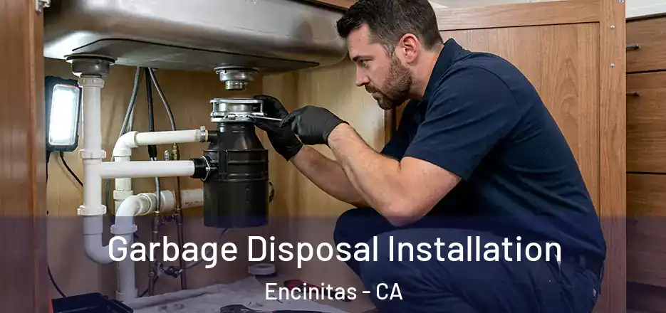  Garbage Disposal Installation Encinitas - CA