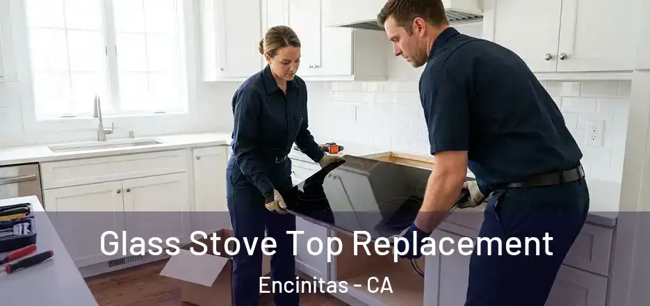 Glass Stove Top Replacement Encinitas - CA
