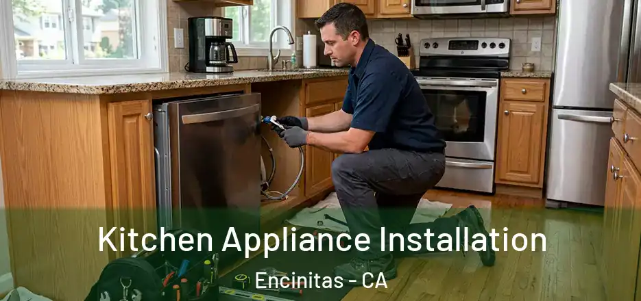 Kitchen Appliance Installation Encinitas - CA