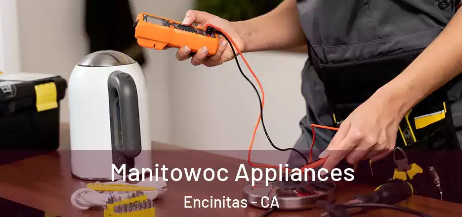  Manitowoc Appliances Encinitas - CA