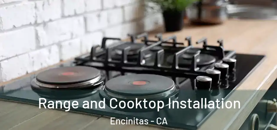Range and Cooktop Installation Encinitas - CA