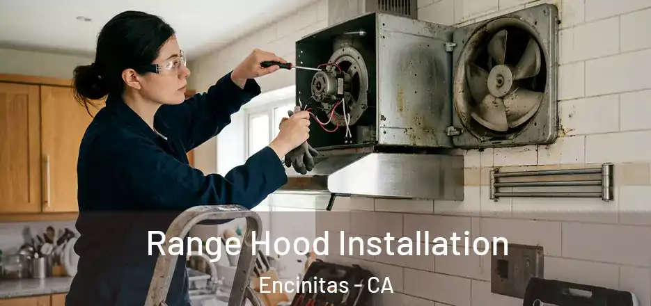  Range Hood Installation Encinitas - CA
