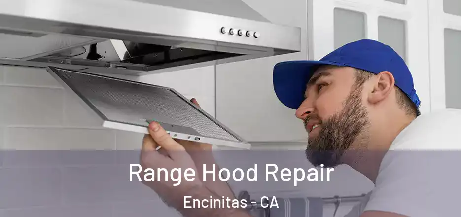  Range Hood Repair Encinitas - CA
