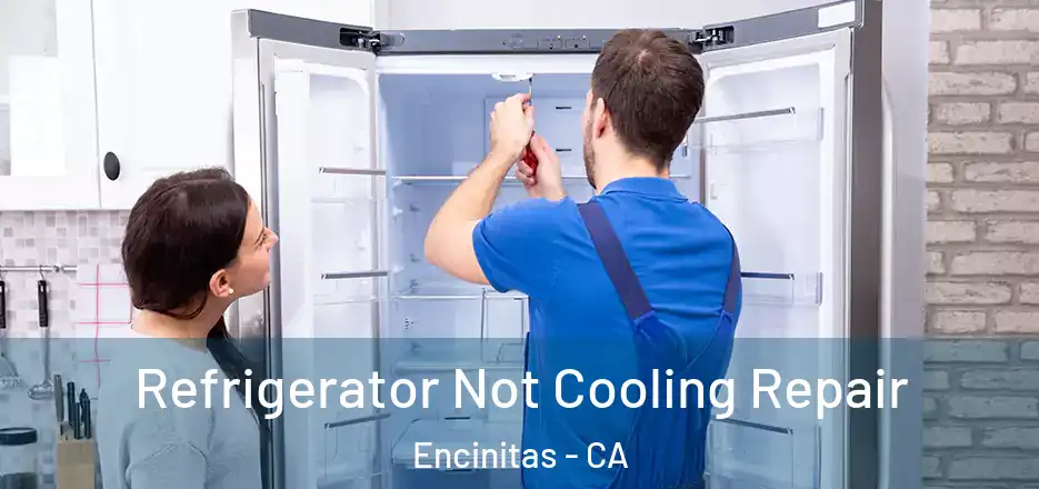  Refrigerator Not Cooling Repair Encinitas - CA