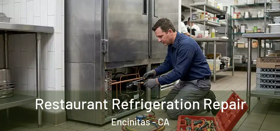  Restaurant Refrigeration Repair Encinitas - CA